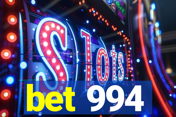 bet 994